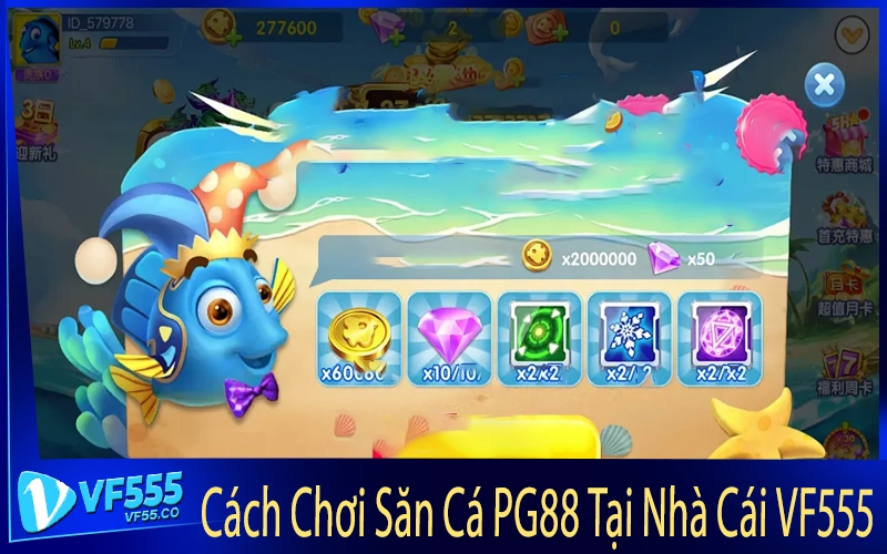 Cách Chơi Săn Cá PG88 Tại Nhà Cái VF555