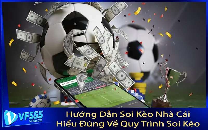 Hướng Dẫn Soi Kèo Nhà Cái - Hiểu Đúng Về Quy Trình Soi Kèo