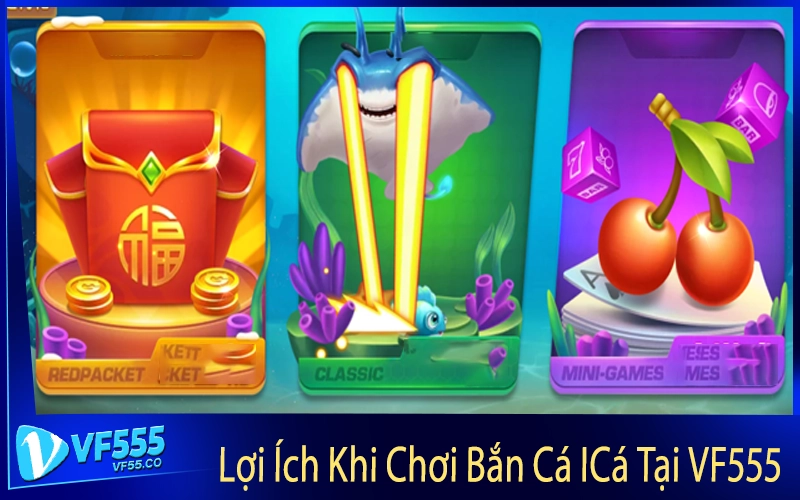 Lợi Ích Khi Chơi Bắn Cá ICá Tại VF555