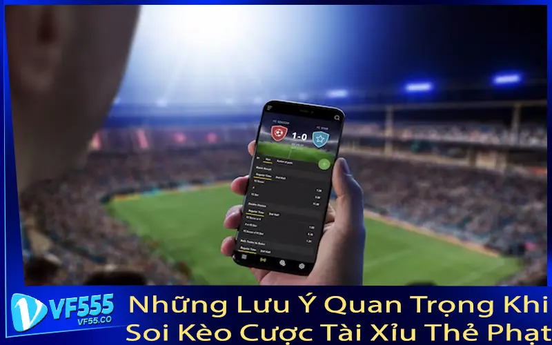 Những Lưu Ý Quan Trọng Khi Soi Kèo Cược Tài Xỉu Thẻ Phạt