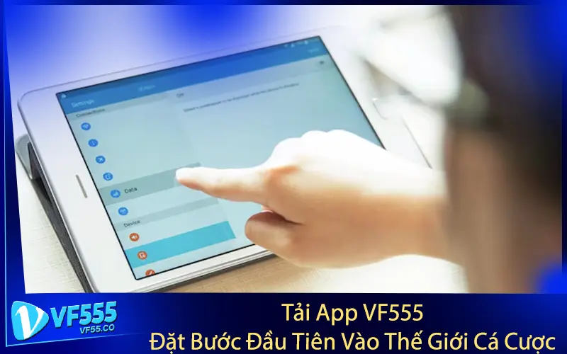 Tải App VF555 - Đặt Bước Đầu Tiên Vào Thế Giới Cá Cược