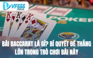 Bài baccarat là gì? bí quyết để thắng lớn trong trò chơi bài này